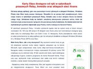 Karty Xbox dostępne od ręki w salonikach prasowych Relay, Inmedio oraz sklepach sieci Avans nowe produkty, usługi, handel - Od teraz zakupy aplikacji, gier oraz pozostałych treści cyfrowych w sklepach Windows, Windows Phone oraz Xbox będą jeszcze łatwiejsze. Wszystko to za sprawą kart przedpłaconych, które nabyć można w salonikach prasowych Relay, Inmedio oraz w sieci sklepów Avans na terenie całego kraju. Unikatowe kody na kartach umożliwią dokonywanie płatności online, które do niedawna były zarezerwowane wyłącznie dla posiadaczy karty kredytowej. Za dostarczenie kart do wymienionych punktów odpowiada epay Polska, marka należąca do Euronet Polska.