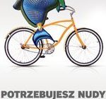 Potrzebujesz nudy jak ryba roweru!