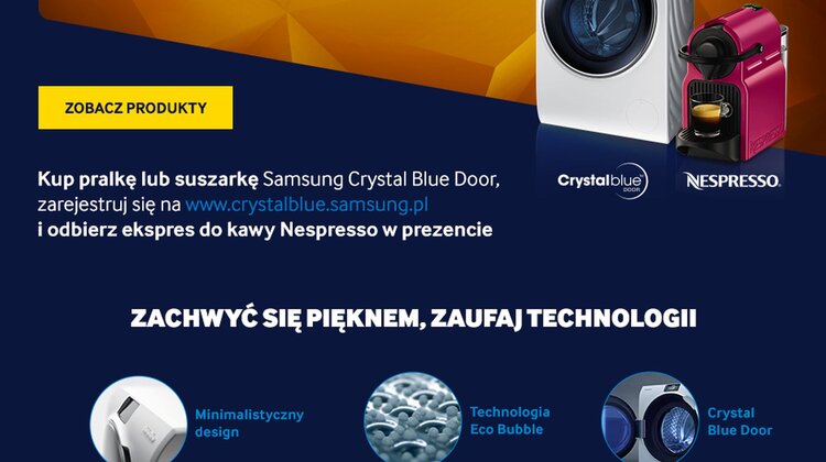 Innowacje idą w parze – promocja Samsung i Nespresso nowe produkty, usługi, technologie - Firma Samsung - producent innowacyjnego sprzętu AGD przygotował promocję w trakcie której klient, który zakupi wybrany model pralki lub suszarki Samsung Crystal Blue może otrzymać ekspres do kawy Nespresso. Akcja promocyjna rozpoczęła się 17 kwietnia i będzie trwała do 31 maja 2015 br. lub do wyczerpania zapasów.