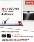 Amica nagradza swoich klientów nowe produkty, usługi, technologie - Do 350 zł oraz dodatkowe bonusy mogą otrzymać klienci kupujący sprzęt firmy Amica. 250 zł prosto na konto, 10% rabatu na następne zakupy dla rodziny lub znajomych, a także dodatkowy zwrot w wysokości 100 zł – w ten sposób Amica nagradza swoich klientów, którzy do końca roku kupią wybrany piekarnik oraz dowolną czteropolową płytę grzejną.