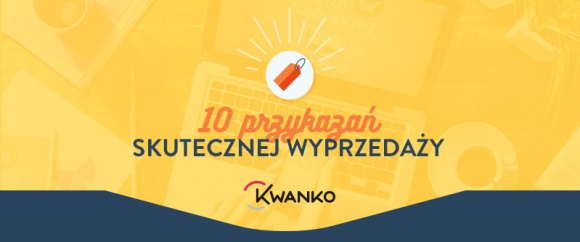 10 przykazań skutecznej wyprzedaży dla e-commerce [INFOGRAFIKA] BIZNES, IT i technologie - Aż 75% Polaków planuje zakupy podczas zimowych wyprzedaży. Specjaliści z Grupy Kwanko przedstawiają 10 przykazań dla e-commerce, jak podnieść swoją sprzedaż w okresie wyprzedaży.