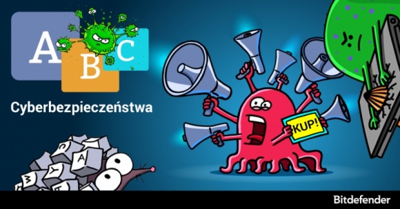 Bitdefender ABC Cyberbezpieczeństwa BIZNES, IT i technologie - Chcielibyśmy zatem rozpocząć cykl edukacyjny Bitdefender z odrobiną humoru o nazwie ABC Cyberbezpieczeństwa i przypomnieć użytkownikom wszystkie najczęściej spotykane zagrożenia w sieci.