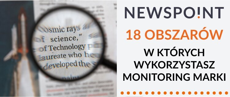 Poradnik Newspoint "18 obszarów w których wykorzystasz monitoring marki"