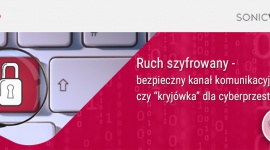 Coraz więcej ataków przez szyfrowane łącza internetowe BIZNES, IT i technologie - Ruch szyfrowany – bezpieczny kanał komunikacji czy nowy kanał ataku dla cyberprzestępców?