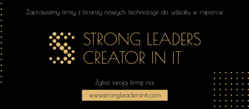 Ruszył nabór do raportu "Strong Leaders Creator in IT”