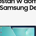Samsung DeX – pracuj zdalnie na smartfonie lub tablecie