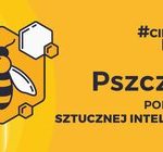 #CiekawiNauki – Pszczoły pod okiem sztucznej inteligencji [ONLINE]