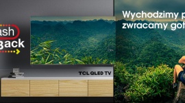 Kampania promocyjna TCL CashBack - komunikat prasowy BIZNES, IT i technologie - TCL z akcją promocyjną z CashBack. Zwraca nawet do 1200 zł.