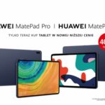 Tablety Huawei MatePad Pro i MatePad w wyjątkowej ofercie